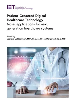 Betegközpontú digitális egészségügyi technológia: Újszerű alkalmazások a következő generációs egészségügyi rendszerekhez - Patient-Centered Digital Healthcare Technology: Novel Applications for Next Generation Healthcare Systems