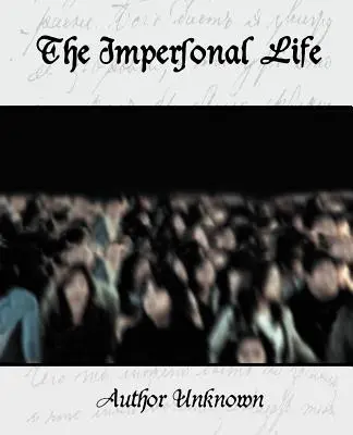 A személytelen élet - The Impersonal Life