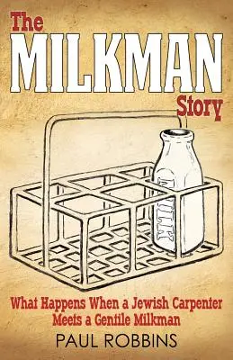 A tejesember története: Mi történik, ha egy zsidó ács találkozik egy nem zsidó tejesemberrel - The Milkman Story: What Happens When a Jewish Carpenter Meets a Gentile Milkman