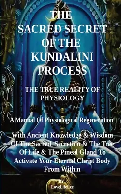 A KUNDALINI FOLYAMAT SZENT TITKA - THe SACRED SECRET OF THE KUNDALINI PROCESS