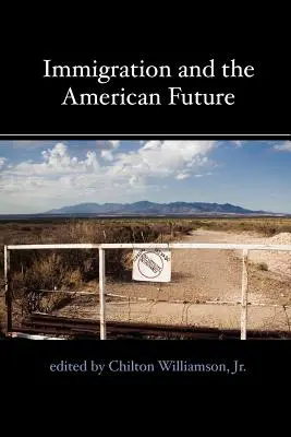 A bevándorlás és az amerikai jövő - Immigration and the American Future