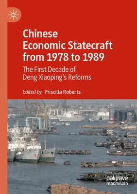 Kínai gazdasági államvezetés 1978 és 1989 között: Deng Hsziao-ping reformjainak első évtizede - Chinese Economic Statecraft from 1978 to 1989: The First Decade of Deng Xiaoping's Reforms