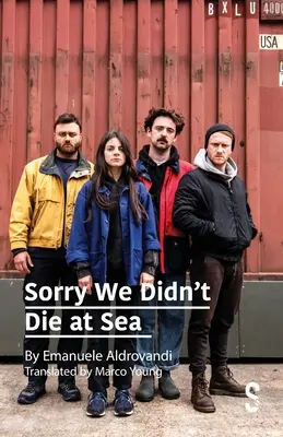 Sajnálom, hogy nem haltunk meg a tengeren - Sorry We Didn't Die at Sea