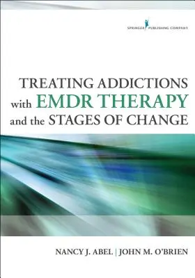 Függőségek kezelése az EMDR terápiával és a változás szakaszaival - Treating Addictions with EMDR Therapy and the Stages of Change