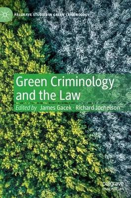 Zöld kriminológia és jog - Green Criminology and the Law