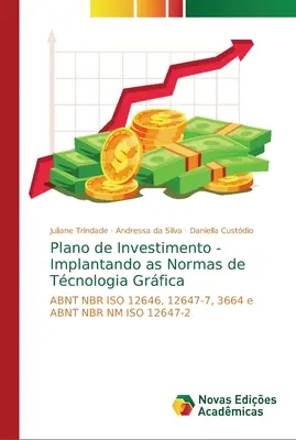 Plano de Investimento - Implantando as Normas de Tcnologia Grfica (Befektetési terv - A görög technológiai normák beültetése) - Plano de Investimento - Implantando as Normas de Tcnologia Grfica