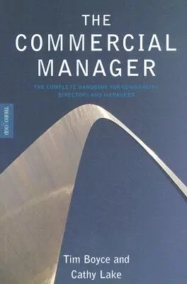 A kereskedelmi menedzser: Teljes kézikönyv kereskedelmi igazgatók és vezetők számára - The Commercial Manager: The Complete Handbook for Commercial Directors and Managers