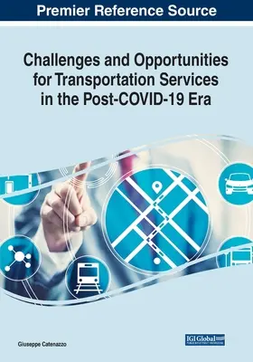 A közlekedési szolgáltatások kihívásai és lehetőségei a COVID-19 utáni korszakban - Challenges and Opportunities for Transportation Services in the Post-COVID-19 Era