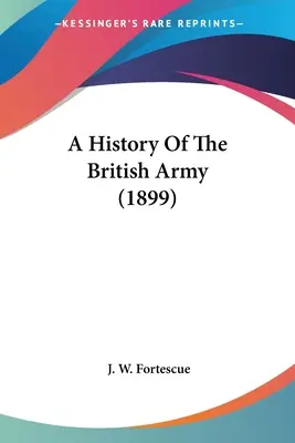 A brit hadsereg története (1899) - A History Of The British Army (1899)