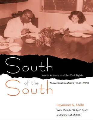 South of the South: Zsidó aktivisták és a polgárjogi mozgalom Miamiban, 1945-1960 - South of the South: Jewish Activists and the Civil Rights Movement in Miami, 1945-1960