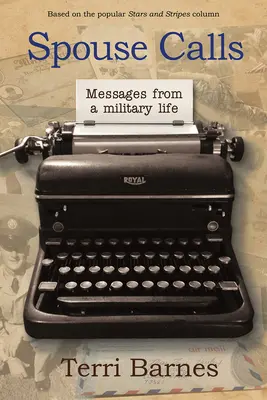 Házastársi hívások: Üzenetek egy katonai életből - Spouse Calls: Messages from a Military Life