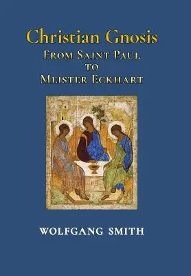 Keresztény gnózis: Páltól Meister Eckhartig - Christian Gnosis: From Saint Paul to Meister Eckhart