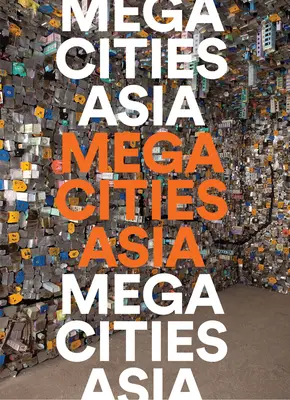 Megavárosok Ázsiában - Megacities Asia