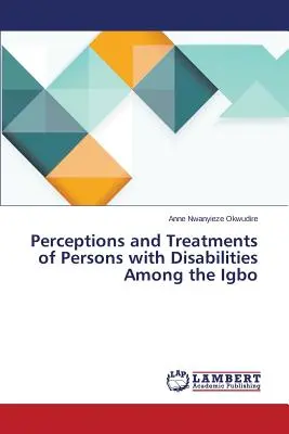 A fogyatékossággal élő személyek megítélése és kezelése az igbók körében - Perceptions and Treatments of Persons with Disabilities Among the Igbo