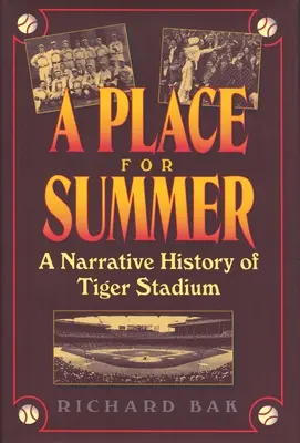 Egy hely a nyárnak: A Tiger Stadion elbeszélő története - A Place for Summer: A Narrative History of Tiger Stadium