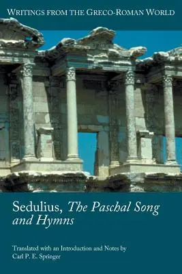 Sedulius, a húsvéti ének és himnuszok - Sedulius, the Paschal Song and Hymns