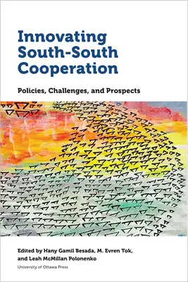 A dél-déli együttműködés megújítása: Politikák, kihívások és kilátások - Innovating South-South Cooperation: Policies, Challenges and Prospects