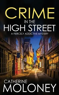 BŰNHELYZET A FELSŐUTCÁBAN egy fergetegesen addiktív krimi - CRIME IN THE HIGH STREET a fiercely addictive mystery