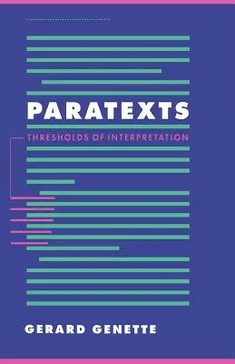 Paratextusok: Az értelmezés küszöbértékei - Paratexts: Thresholds of Interpretation