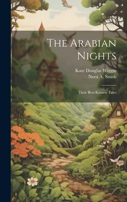 Az arab éjszaka: A legismertebb mesék - The Arabian Nights: Their Best-known Tales