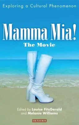 Mamma Mia! a film: Egy kulturális jelenség feltárása - Mamma Mia! the Movie: Exploring a Cultural Phenomenon