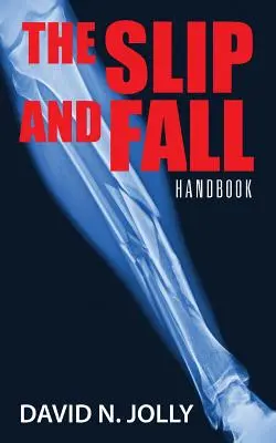 A csúszás és a bukás: Kézikönyv - The Slip and Fall: Handbook