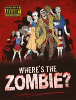 Hol van a zombi? - Egy poszt-apokaliptikus zombi kereső-kaland - Where's the Zombie? - A Post-Apocalyptic Zombie Search and Find Adventure