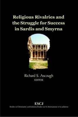 Vallási rivalizálás és a sikerért folytatott küzdelem Szárdiszban és Szmirnában - Religious Rivalries and the Struggle for Success in Sardis and Smyrna