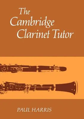 A Cambridge-i klarinétoktató - The Cambridge Clarinet Tutor