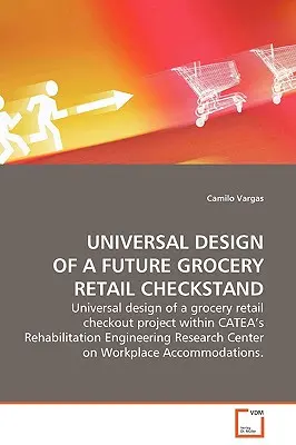A jövő élelmiszer-kiskereskedelmi pénztárának univerzális kialakítása - Universal Design of a Future Grocery Retail Checkstand