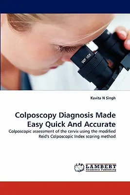 Kolposzkópia diagnózis könnyen, gyorsan és pontosan - Colposcopy Diagnosis Made Easy Quick And Accurate