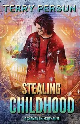 A gyermekkor ellopása: Sámándok detektívregény - Stealing Childhood: a Shaman Detective novel