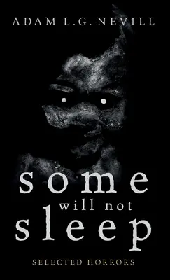 Néhányan nem fognak aludni: Válogatott borzalmak - Some Will Not Sleep: Selected Horrors