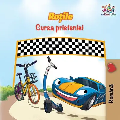 A kerekek - A barátság versenye (román nyelvű gyerekkönyv): Román gyerekkönyv - The Wheels The Friendship Race (Romanian Book for Kids): Romanian Children's Book