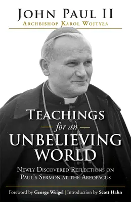 Tanítások egy hitetlen világ számára: Újonnan felfedezett elmélkedések Pál apostol Areopágoszon elmondott prédikációjáról - Teachings for an Unbelieving World: Newly Discovered Reflections on Paul's Sermon at the Areopagus