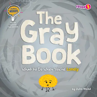 A szürke könyv: Mit tegyünk, ha magányosak vagyunk - The Gray Book: What to Do When You're Lonely