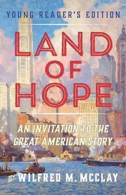 Land of Hope: An Invitation to the Great American Story (Young Readers Edition, 2. kötet) - Land of Hope: An Invitation to the Great American Story (Young Readers Edition, Volume 2)