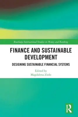 Pénzügyek és fenntartható fejlődés: Fenntartható pénzügyi rendszerek tervezése - Finance and Sustainable Development: Designing Sustainable Financial Systems