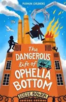 Ophelia Bottom veszélyes élete (Bower Susie (Szerző)) - Dangerous Life of Ophelia Bottom (Bower Susie (Author))