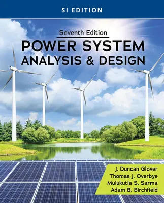 Power System Analysis and Design, Si Edition