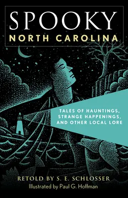 Kísérteties Észak-Karolina: Mesék kísértetekről, különös eseményekről és más helyi történetekről - Spooky North Carolina: Tales of Hauntings, Strange Happenings, and Other Local Lore