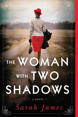 A nő két árnyékkal: A második világháborús regény - The Woman with Two Shadows: A Novel of WWII