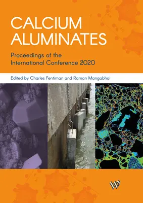 Kalcium-aluminátok: A 2020. évi nemzetközi konferencia jegyzőkönyvei - Calcium Aluminates: Proceedings of the International Conference 2020