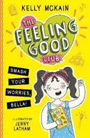 Feeling Good Club: Törd össze a gondjaidat, Bella! - Feeling Good Club: Smash Your Worries, Bella!