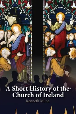 Az írországi egyház rövid története - A Short History of the Church of Ireland