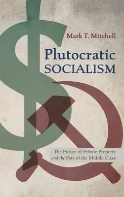 Plutokratikus szocializmus - Plutocratic Socialism