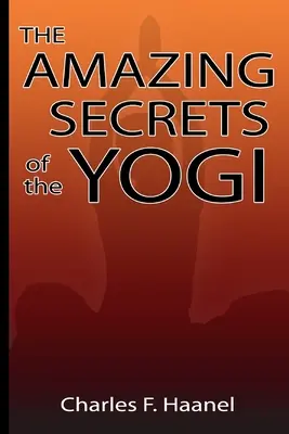 A jógi csodálatos titkai - Amazing Secrets of the Yogi