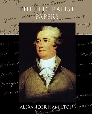 A Federalist Papers - The Federalist Papers
