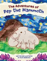 Pep, a mamut kalandjai - The Adventures of Pep the Mammoth