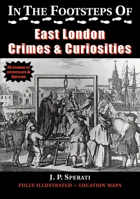 A kelet-londoni bűntények és érdekességek nyomában - In the Footsteps of East London Crimes & Curiosities